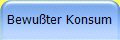 Bewußter Konsum